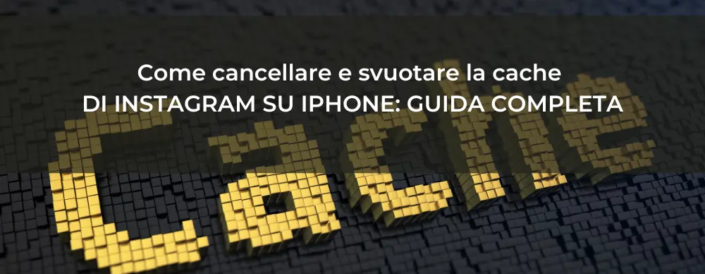 Come cancellare e svuotare la cache di Instagram su iPhone guida completa